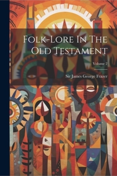 Legare Street Pr Folclorul din Vechiul Testament; Volumul 2