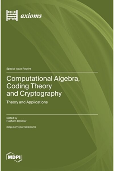 Mdpi Ag Teoria codificării și criptografiei în algebră computațională: teorie...