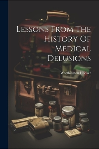Legare Street Pr Lecții din istoria iluziilor medicale