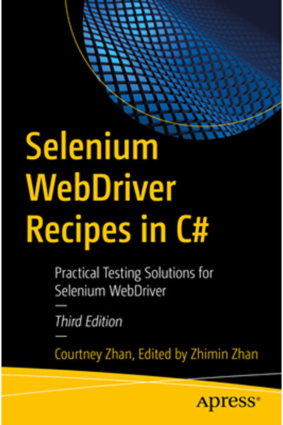 Apress Rețete Selenium Webdriver în C#: Soluții practice de testare pentru Selenium Webdriver