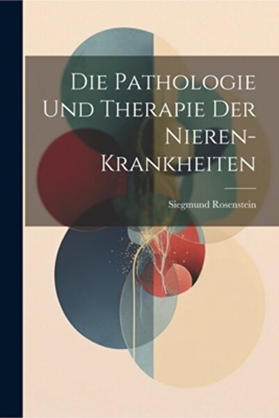 Legare Street Pr Die Pathologie Und Therapie Der Nieren-Krankheiten