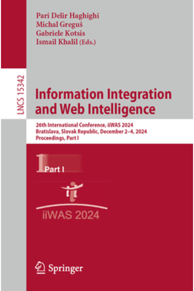 Springer Nature Integrarea informațiilor și inteligența web: a 26-a Conferință internațională Iiwas 2024 Bratislava