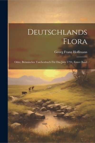 Legare Street Pr Deutschlands Flora: Oder Botanisches Taschenbuch f