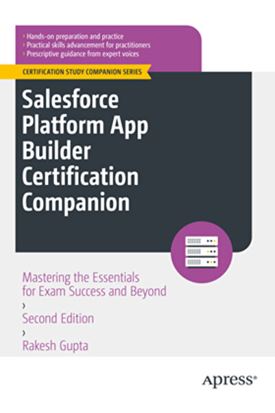 Apress Însoțitor de certificare Salesforce Platform App Builder: Stăpânirea e...