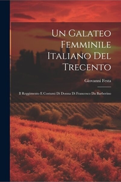 Legare Street Pr Un Galateo femminile italiano del Trecento; il Reggimento e ...
