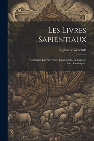 Legare Street Pr Les Livres Sapientiaux: Contenant Les Proverbes L'eccl