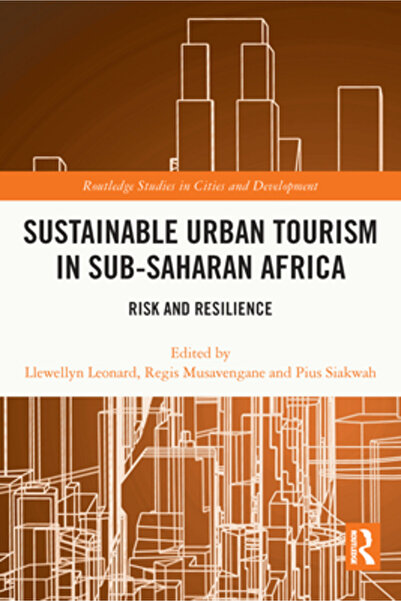 Routledge Turismul urban în Africa Subsahariană: Risc și reziliență