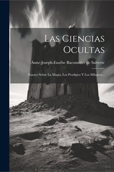 Legare Street Pr Las Ciencias Ocultas: Ensayo Sobre La Magia Los Prodigios Y ...