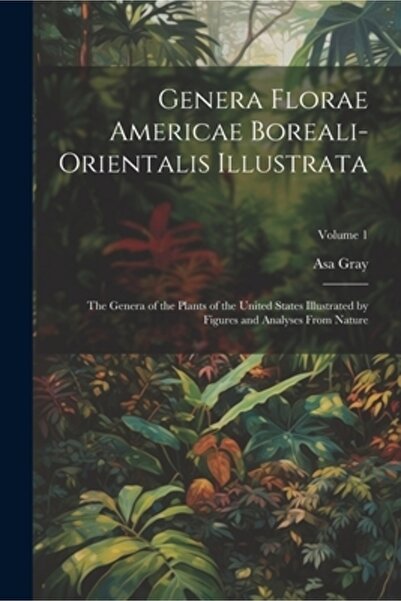 Legare Street Pr Genera Florae Americae Boreali-Orientalis Illustrata: The Ge...