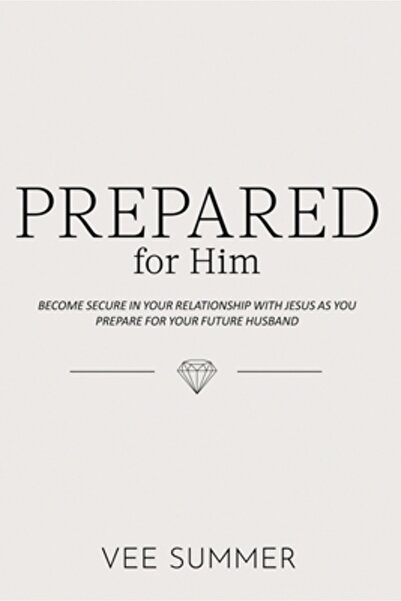 INDEPENDENT CAT Prepared for Him: Become Secure in Your Relationship with Jes...