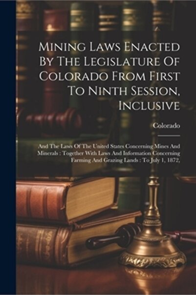 Legare Street Pr Legile miniere adoptate de legislativul din Colorado de la p...