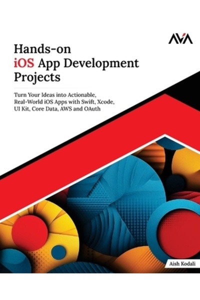 AMAZON DIGITAL SERV LLC Proiecte practice de dezvoltare a aplicațiilor iOS: Transformă-ți ideile în aplicații iOS practice din lumea reală cu Swi