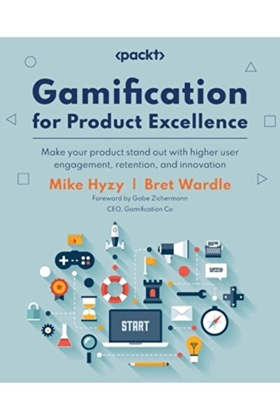 Packt Pub Gamificare pentru excelență în produse: Faceți ca produsul dvs. să ...