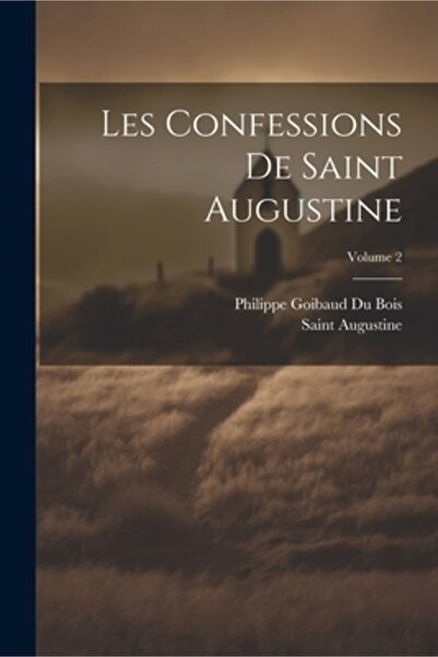 Legare Street Pr Les Confessions De Saint Augustine; Volumul 2