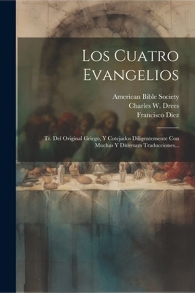 Legare Street Pr Los Cuatro Evangelios: Tr. Del Original Griego Y Cotejados D...