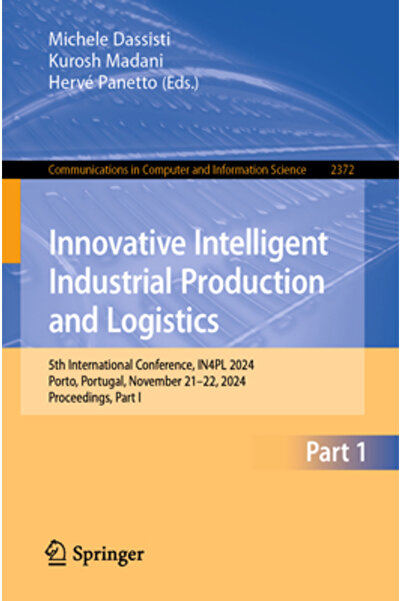 Springer Nature Producție și logistică industrială inteligentă și inovatoare: a 5-a Conferință internațională In4pl 2024