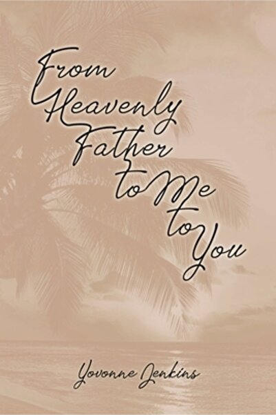 Covenant Books De la Tatăl Ceresc la Mine la Tine