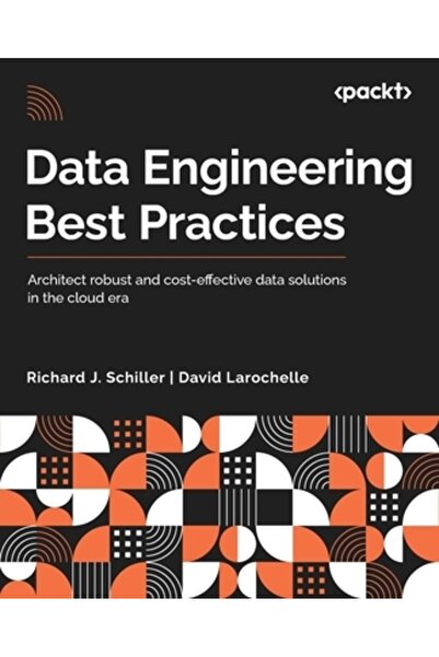 Packt Pub Cele mai bune practici în ingineria datelor: Proiectați soluții de ...