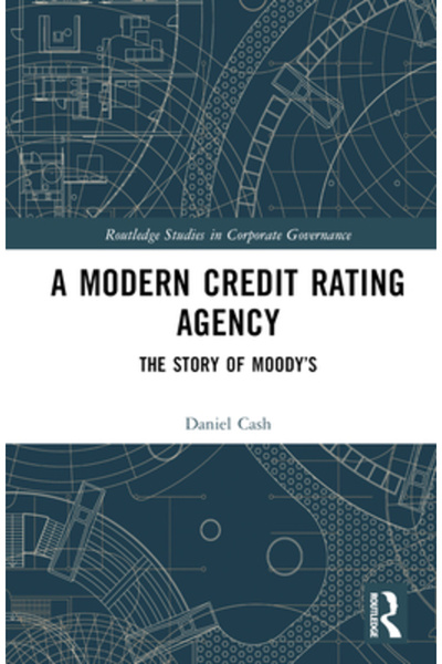 Routledge O agenție modernă de rating de credit: Povestea Moody's