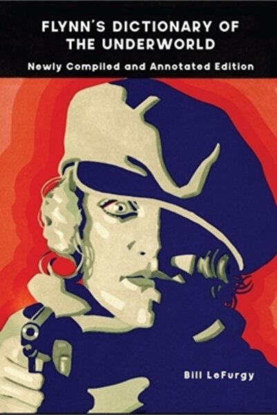 Ctr For Railroad Photography Dicționarul lumii interlope al lui Flynn: ediție...