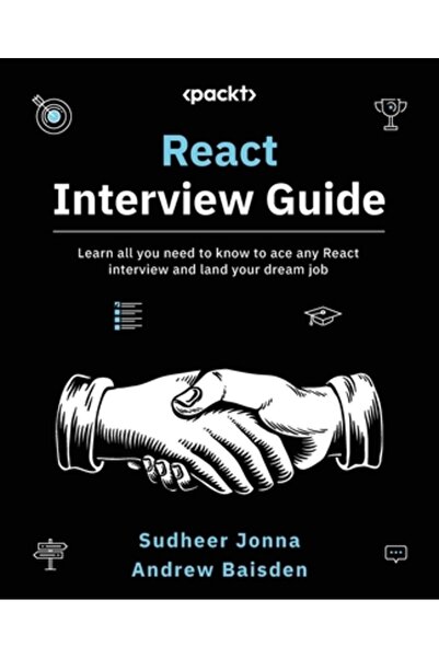 Packt Pub Ghid de interviu React: Află tot ce trebuie să știi pentru a trece ...