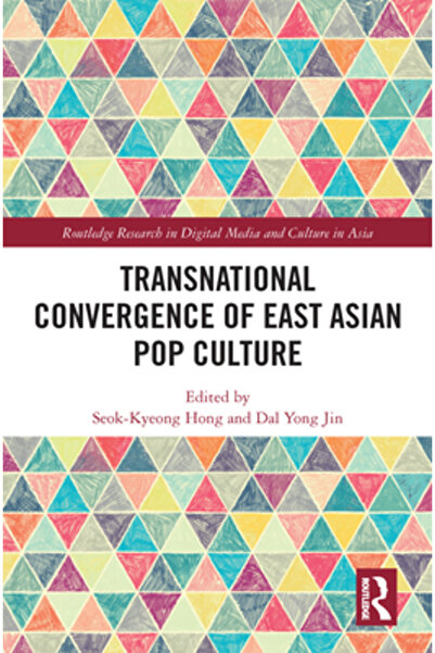 Routledge Convergența transnațională a culturii pop est-asiatice