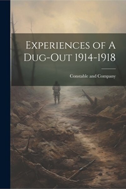Legare Street Pr Experiences of A Dug-Out 1914-1918