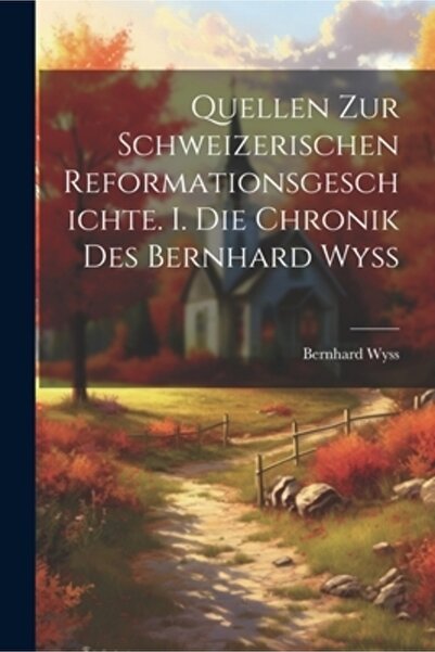 Legare Street Pr Quellen zur schweizerischen Reformationsgeschichte. I. Die C...