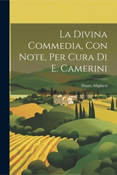 Legare Street Pr La Divina Commedia Con Note Per Cura Di E. Camerini