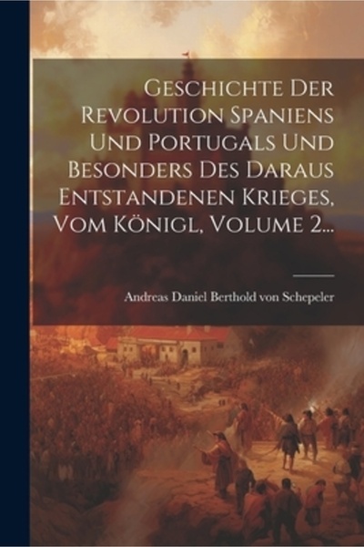 Legare Street Pr Geschichte Der Revolution Spaniens Und Portugals Und Besonde...