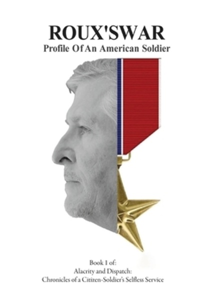 INDEPENDENT CAT Războiul lui Roux: Profilul unui soldat american