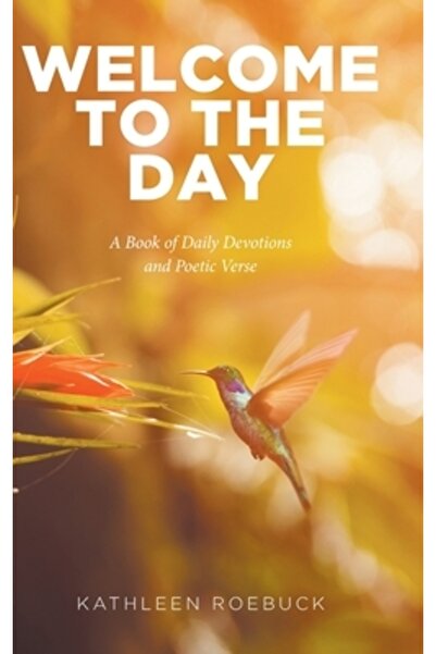 Christian Faith Pub Inc Bun venit în Zi: O Carte de Devoțiuni Zilnice și Vers...