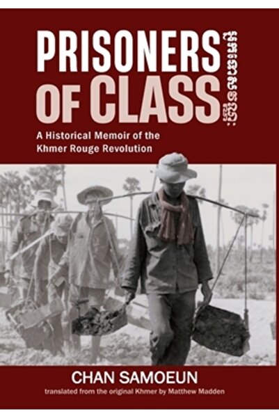 INDEPENDENT CAT Prizonieri de clasă: O memorie istorică a Revoluției Khmerilo...