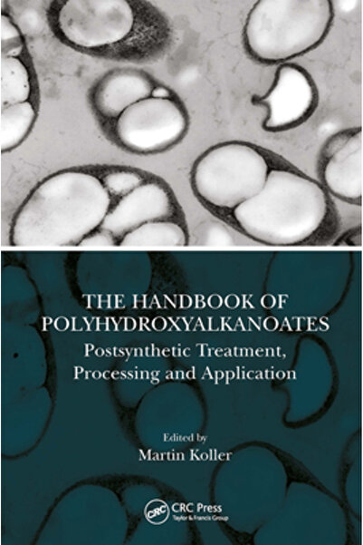 Crc Pr Inc Manualul polihidroxialcanoaților: procesare și aplicare a tratamen...