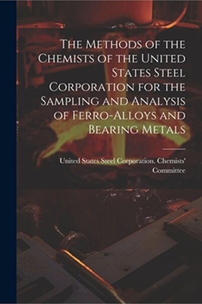 Legare Street Pr Metodele chimiștilor de la Corporația Oțelului din Statele Unite pentru eșantionarea și analiza