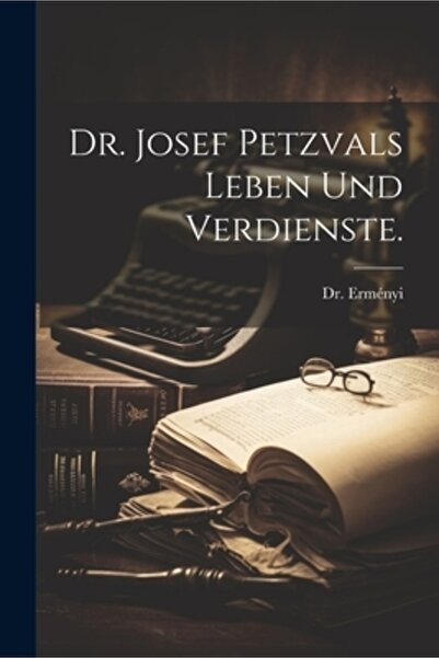 Legare Street Pr Dr. Josef Petzvals Leben und Verdienste.