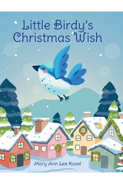 Covenant Books Dorința de Crăciun a micuței păsări