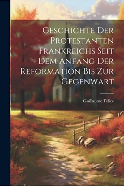 Legare Street Pr Geschichte der protestanten Frankreichs seit dem Anfang der ...