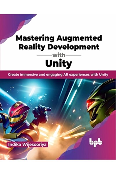 Bpb Pubn Stăpânirea dezvoltării realității augmentate cu Unity: Creați experi...