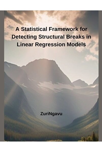 Independent Publ Un cadru statistic pentru detectarea rupturilor structurale în modelele de regresie liniară