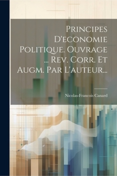 Legare Street Pr Principes D'economie Politique. Ouvrage ... Rev. Corr. Et Au...
