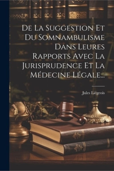 Legare Street Pr De La Suggestion Et Du Somnambulisme Dans Leures Rapports Av...