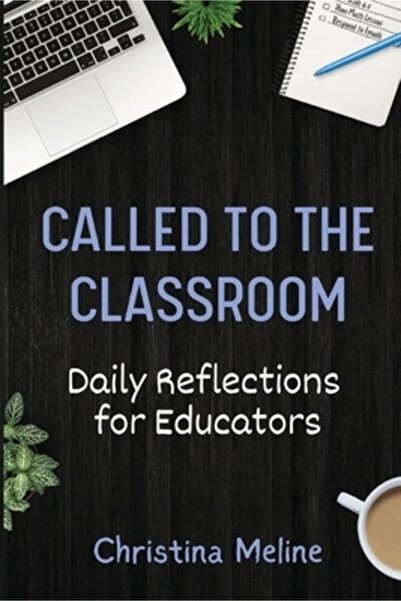 Bookbaby Chemați în sala de clasă: Reflecții zilnice pentru educatori
