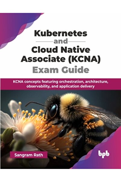 INDEPENDENT CAT Ghid pentru examenul Kubernetes și Cloud Native Associate (KCNA): concepte KCNA care prezintă arhitectura de orchestrare