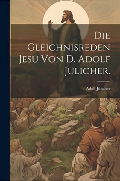 Legare Street Pr Die Gleichnisreden Jesu von D. Adolf J