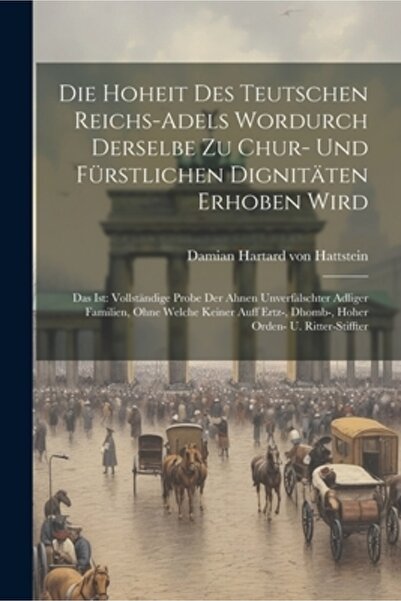 Legare Street Pr Die Hoheit Des Teutschen Reichs-adels Wordurch Derselbe Zu C...