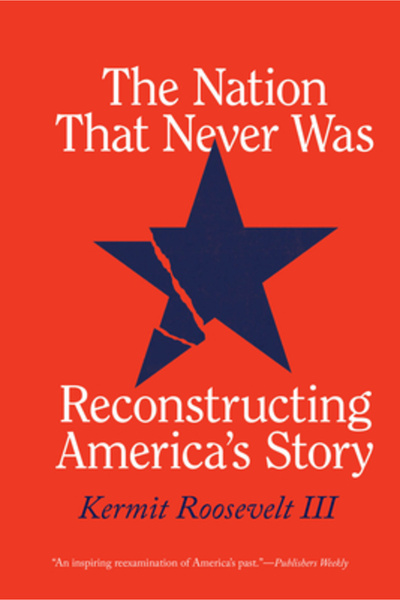 Univ Of Chicago Pr The Nation That Never Was: Reconstructing America's Story