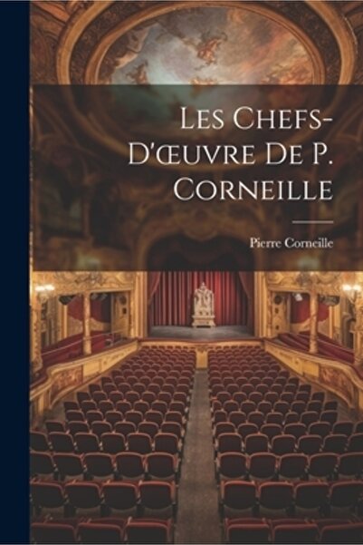 Legare Street Pr Les Chefs-D'oeuvre De P. Corneille