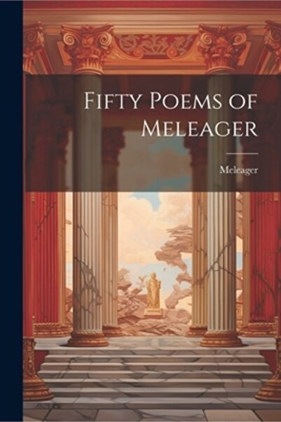Legare Street Pr Cincizeci de poezii ale lui Meleager