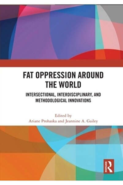 Routledge Opresiunea cauzată de grăsimi în întreaga lume: inovații intersecți...